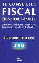 Couverture du livre « Le conseiller fiscal de votre famille 2002 » de Alcaraz Jm aux éditions Prat