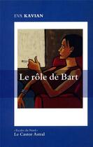 Couverture du livre « Le Rôle de Bart » de Eva Kavian aux éditions Castor Astral