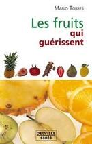 Couverture du livre « Fruits qui guerissent » de Mario Torres aux éditions Delville