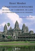 Couverture du livre « Voyage dans les royaumes de Siam, de Cambodge, de Laos et autres parties centrales de l'Indochine » de Mouhot/Sales aux éditions Arlea