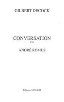 Couverture du livre « Conversation avec ; André Romus » de Gilbert Decock aux éditions Tandem