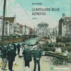 Couverture du livre « La batellerie belge autrefois (t.1) : première rivière canalisée » de Michel Maigre aux éditions Edi Pro