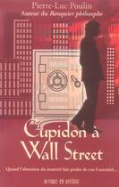 Couverture du livre « Cupidon A Wall Street » de Pierre-Luc Poulin aux éditions Un Monde Different