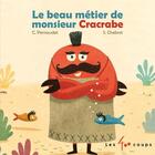 Couverture du livre « Le beau métier de Monsieur Cracrabe » de Sebastien Chebret et Christophe Pernaudet aux éditions 400 Coups