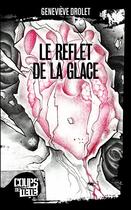 Couverture du livre « Le reflet de la glace » de Genevieve Drolet aux éditions Coups De Tete