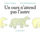 Couverture du livre « Un ours n'attend pas l'autre » de Tanya Tagag et Cee Pootoogook aux éditions La Pasteque