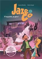 Couverture du livre « Jaze & Co : t'inquiète, je gère ! » de Laurent Bordier et Cedric Kempf aux éditions Tartamudo