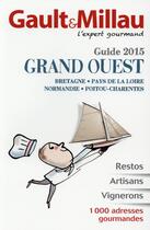 Couverture du livre « Guide grand Ouest (édition 2015) » de Gault&Millau aux éditions Gault&millau