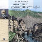Couverture du livre « Auvergne et Limousin illustrés » de Jules Verne aux éditions Frisson Esthetique
