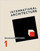 Couverture du livre « Bauhausbücher 1 : international architecture » de Walter Gropius aux éditions Lars Muller