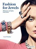 Couverture du livre « Fashion for jewels ; 1000 years of styles and icons » de Carol Woolton aux éditions Prestel
