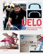 Couverture du livre « Velo ; bicycle culture and design » de  aux éditions Dgv