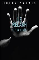 Couverture du livre « Le relakh : les infiltrés » de Julia Santis aux éditions Librinova