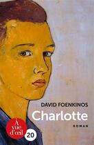 Couverture du livre « Charlotte » de David Foenkinos aux éditions A Vue D'oeil