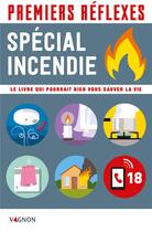 Couverture du livre « Premiers réflexes spécial incendie » de Lorenzo Timon et Catherine Sztal-Kutas aux éditions Vagnon