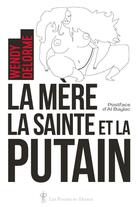 Couverture du livre « La mère, la sainte et la putain » de Wendy Delorme aux éditions Au Diable Vauvert