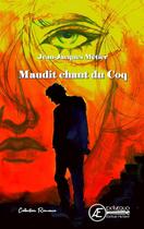Couverture du livre « Maudit chant du Coq » de Metier Jean-Jacques aux éditions Ex Aequo
