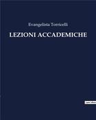 Couverture du livre « LEZIONI ACCADEMICHE » de Torricelli E. aux éditions Culturea