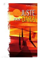 Couverture du livre « Juste pour Dara » de Tom Noti aux éditions Editions La Trace