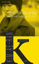 Couverture du livre « Where would you like to go? (coreen-anglais en regard) k-fiction series - edition bilingue » de Ae-Ran Kim aux éditions Asia Publishers