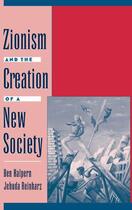 Couverture du livre « Zionism and the Creation of a New Society » de Reinharz Jehuda aux éditions Oxford University Press Usa