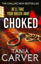 Couverture du livre « Choked » de Tania Carver aux éditions Little Brown Book Group Digital