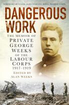 Couverture du livre « Dangerous Work » de Alan Weeks aux éditions History Press Digital