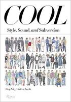 Couverture du livre « Cool ; style, sound, and subversion » de Greg Foley et Andrew Luecke aux éditions Rizzoli