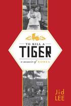 Couverture du livre « To Kill a Tiger » de Lee Jid aux éditions Overlook