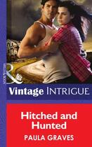 Couverture du livre « Hitched and Hunted (Mills & Boon Intrigue) » de Paula Graves aux éditions Mills & Boon Series