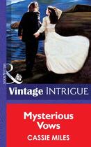 Couverture du livre « Mysterious Vows (Mills & Boon Vintage Intrigue) » de Cassie Miles aux éditions Mills & Boon Series