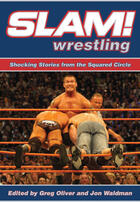 Couverture du livre « Slam! Wrestling » de Greg Oliver And Jon Waldman et Greg Oliver et Dan Cuison et Jon Waldman aux éditions Ecw Press