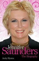 Couverture du livre « Jennifer Saunders - The Biography » de Hyams Jacky aux éditions Blake John Digital