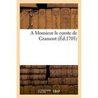 Couverture du livre « A monsieur le comte de gramont » de  aux éditions Hachette Bnf