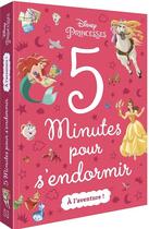 Couverture du livre « 5 minutes pour s'endormir ; Disney Princesses ; à l'aventure ! » de  aux éditions Disney Hachette