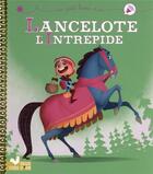 Couverture du livre « Lancelote l'intrépide » de Pascal Brissy aux éditions Deux Coqs D'or