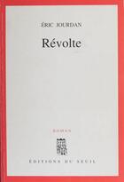 Couverture du livre « Revolte » de Green Jean-Eric aux éditions Seuil