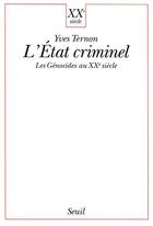 Couverture du livre « L'État criminel ; les génocides au XX siècle » de Yves Ternon et Urbe Condita aux éditions Seuil