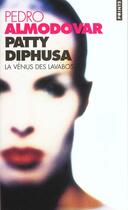 Couverture du livre « Patty Diphusa. La Venus Des Lavabos » de Pedro Almodóvar aux éditions Points