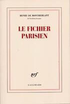 Couverture du livre « Le fichier parisien » de Henry De Montherlant aux éditions Gallimard