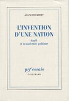 Couverture du livre « L'invention d'une nation ; Israël et la modernité politique » de Alain Dieckhoff aux éditions Gallimard (patrimoine Numerise)