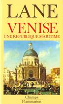 Couverture du livre « Venise une republique maritime - - preface ******* no 184 » de Lane Frederic Chapin aux éditions Flammarion