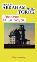 Couverture du livre « L'écorce et le noyau » de Nicolas Abraham et Maria Torok aux éditions Flammarion