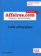 Couverture du livre « Affaires ; français professionnel ; niveau avancé B2-C1 ; guide pédagogique (3e édition) » de Jean-Luc Penfornis aux éditions Cle International