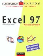 Couverture du livre « Formation Ramide Excel 97 - Notions De Base » de Jean-Francois Sehan aux éditions Dunod