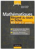 Couverture du livre « Mathématiques ; ECS 1ère/2e année ; résumé du cours en fiches » de Daniel Fredon et Samuel Maffre aux éditions Dunod