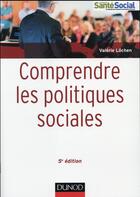 Couverture du livre « Comprendre les politiques sociales (5e édition) » de Valerie Lochen aux éditions Dunod