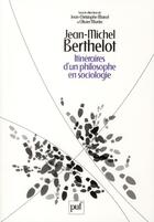 Couverture du livre « Jean-Michel Berthelot ; itinéraires d'un philosophe en sociologie » de Olivier Martin et Jean-Christophe Marcel aux éditions Puf