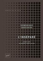 Couverture du livre « L'inséparé ; essai sur un monde sans Autre » de Dominique Quessada aux éditions Puf