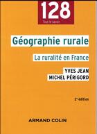 Couverture du livre « Géographie rurale ; la ruralité en France (2e édition) » de Yves Jean et Michel Perigord aux éditions Armand Colin